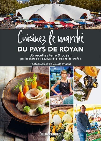 Emprunter Cuisinez le marché de Royan. 36 recettes terre & océan par les chefs de 