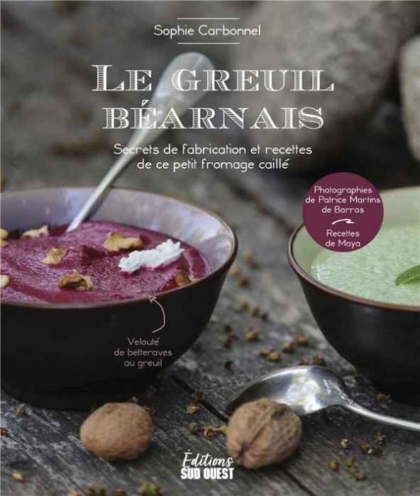 Emprunter Le greuil béarnais. Secrets de fabrication de ce fromage frais et recettes livre