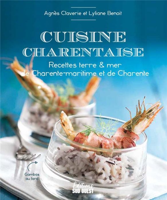 Emprunter Cuisine charentaise. Recettes terre & mer de Charente-Maritime et de Charente livre