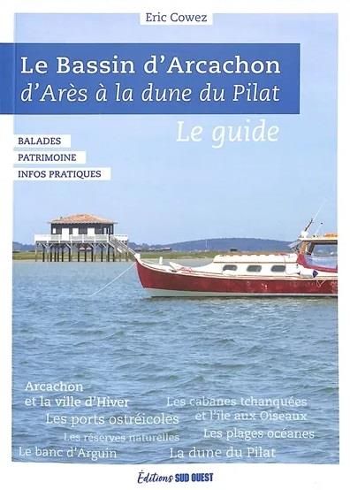 Emprunter Le Bassin d'Arcachon. D'Arès à la Dune du Pilat. Le guide, Edition revue et augmentée livre