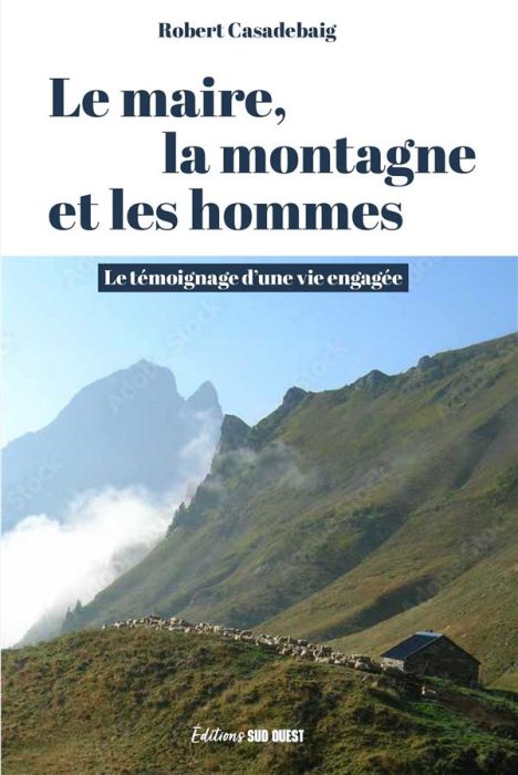 Emprunter Le maire, la montagne et les hommes. Le témoignage dune vie engagée livre