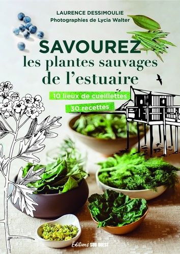 Emprunter Savourez les plantes sauvages de l'estuaire livre