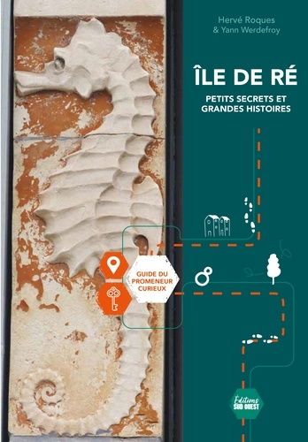 Emprunter Ile de Ré, petits secrets et grandes histoires. Guide du promeneur curieux, 4e édition actualisée livre