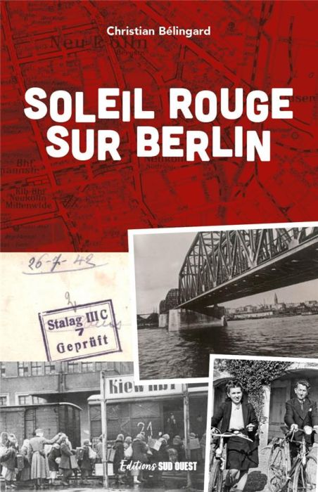 Emprunter Soleil rouge sur Berlin. Tania et Jean, une rencontre au Stalag livre