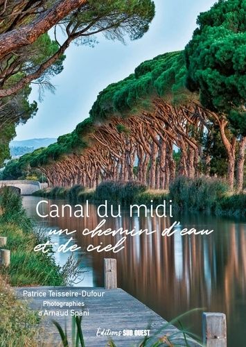 Emprunter Le canal du Midi. Un chemin d'eau et de ciel livre