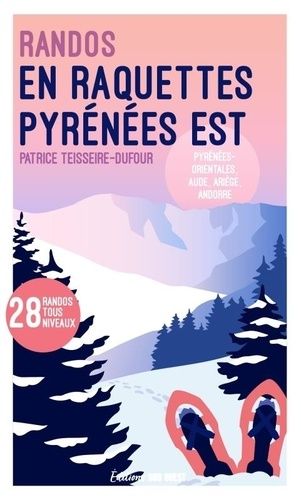 Emprunter Randonnées en raquettes Pyrénées Est livre