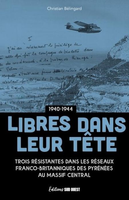 Emprunter Libres dans leur tête 1940-1944. Violette, Josette et Louise, trois résistantes dans les réseaux fra livre