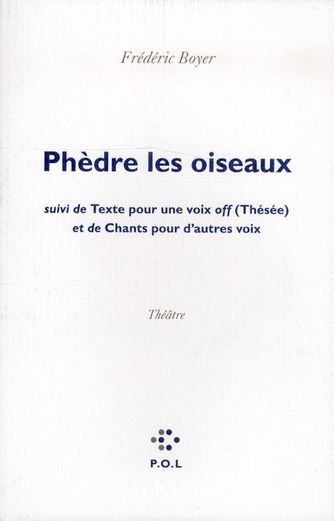 Emprunter Phèdre les oiseaux. Suivi de Texte pour une voix off (Thésée) et de Chants pour d'autres voix livre