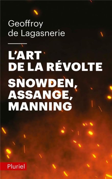 Emprunter L'art de la révolte. Snowden, Assange, Manning livre