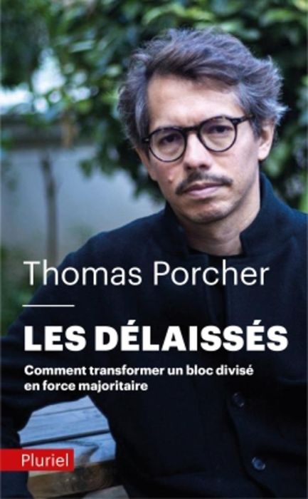 Emprunter Les délaissés. Comment transformer un bloc divisé en force majoritaire livre