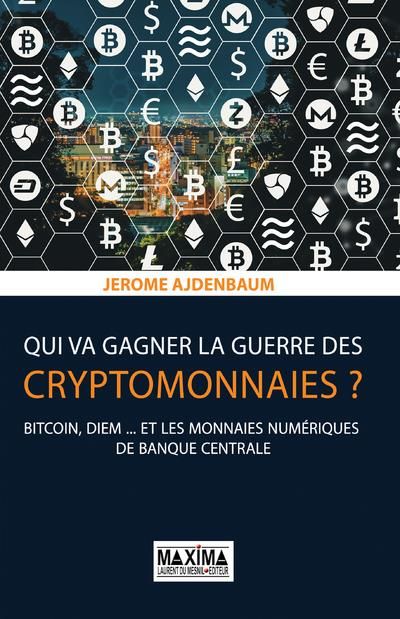 Emprunter Qui va gagner la guerre des cryptomonnaies ? Bitcoin, Diem... et les monnaies numériques de banque c livre