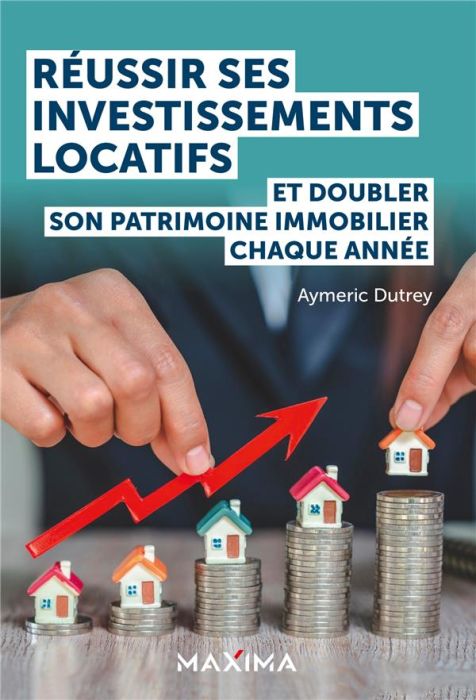 Emprunter Réussir ses investissements locatifs. Et doubler son patrimoine immobilier chaque année livre