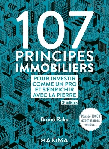 Emprunter 107 principes immobiliers pour investir comme un pro et s'enrichir avec la pierre. 2e édition livre