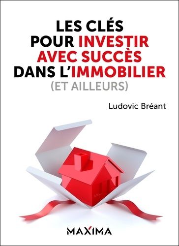 Emprunter Les clés pour investir avec succès dans l'immobilier (et ailleurs) livre