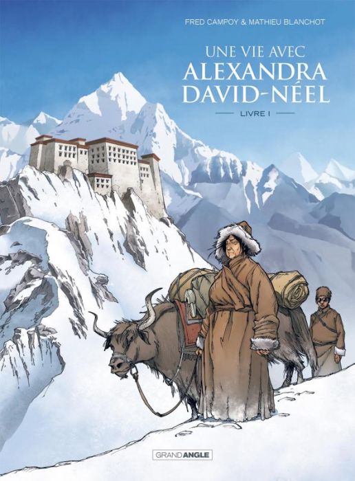 Emprunter Une vie avec Alexandra David-Néel - Cycle 1 Tome 1 livre