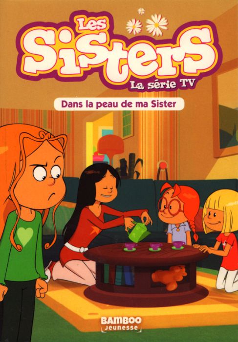 Emprunter Les sisters - La série TV Tome 3 : Dans la peau de ma Sister livre