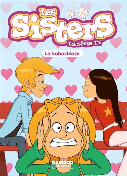 Emprunter Les sisters - La série TV Tome 56 : La bobocléose livre