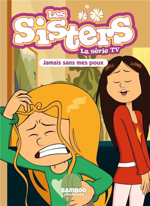 Emprunter Les sisters - La série TV Tome 60 : Jamais sans mes poux livre