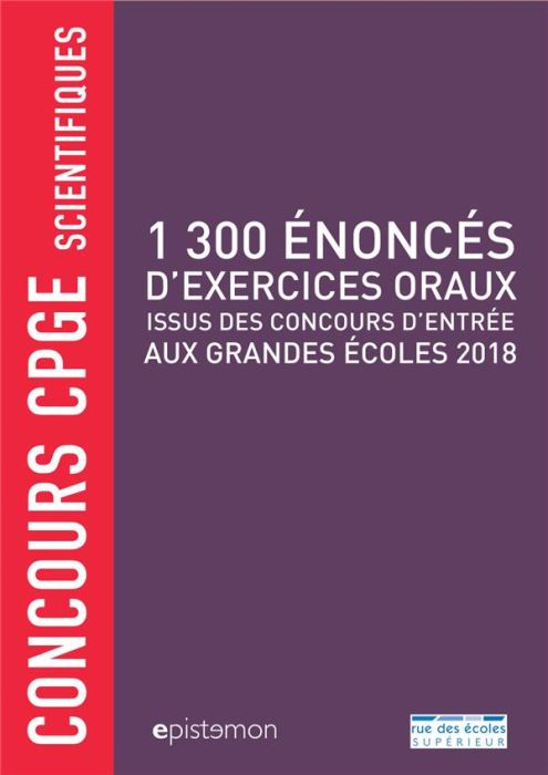 Emprunter 1 300 énoncés d'exercices oraux issus des concours d'entrée aux grandes écoles 2018. Concours CPGE s livre