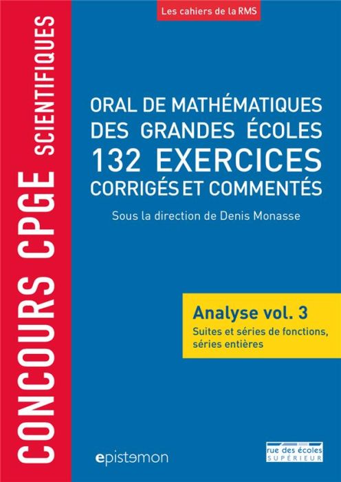 Emprunter Oral de mathématiques des grandes écoles, 132 exercices corrigés et commentés. Analyse volume 3, Sui livre