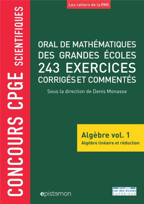 Emprunter Oral de mathématiques des grandes écoles, 243 exercices corrigés et commentés. Algèbre volume 1, Alg livre