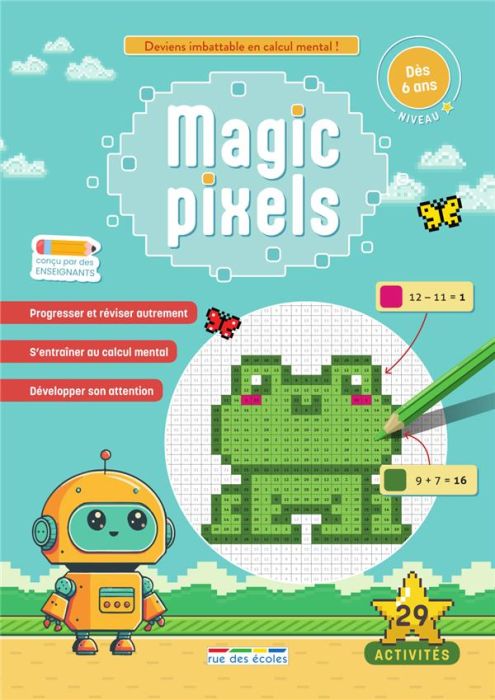 Emprunter Magic pixels. Deviens imbattable en calcul mental grâce aux coloriages magiques ! livre