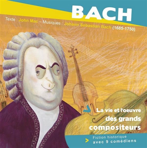 Emprunter Bach. La vie et l'oeuvre des grands compositeurs, 1 CD audio livre