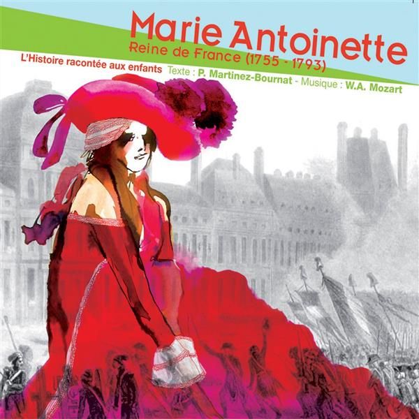 Emprunter Marie-Antoinette, Reine de France (1755-1793). L'Histoire racontée aux enfants, 1 CD audio livre