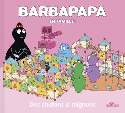 Emprunter Barbapapa : Des chatons si mignons livre