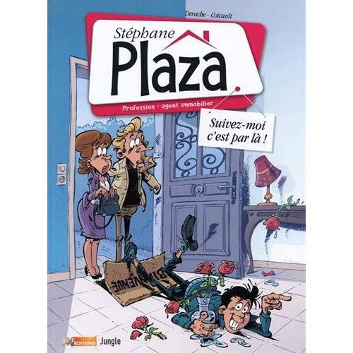 Emprunter Stéphane Plaza Tome 1 : Suivez-moi c'est par là ! livre