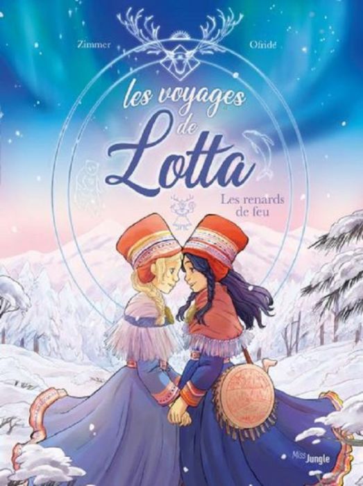 Emprunter Les voyages de Lotta Tome 1 : Les renards de feu livre