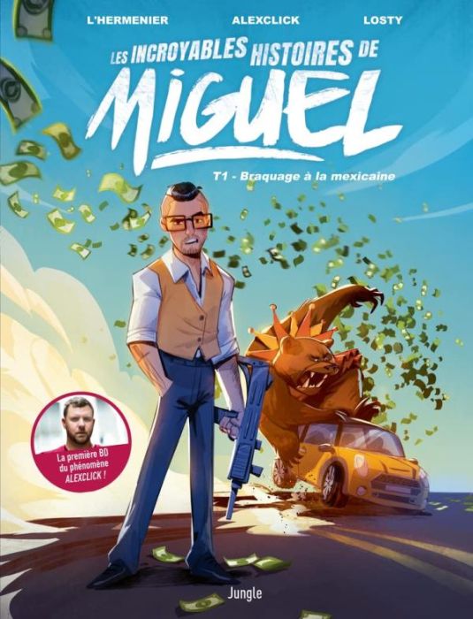 Emprunter Les incroyables histoires de Miguel Tome 1 : Braquage à la mexicaine livre