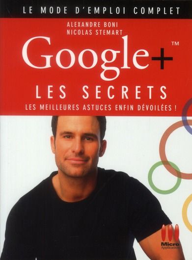 Emprunter Google+. Les secrets livre
