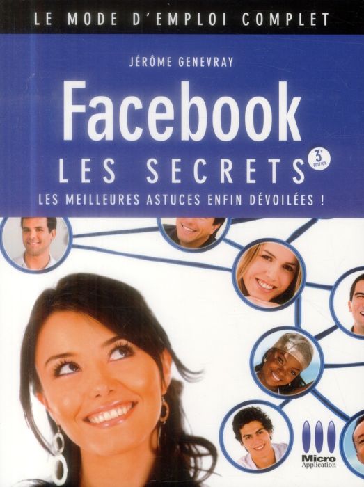 Emprunter Facebook. Les secrets, 3e édition livre