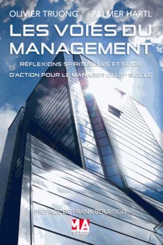 Emprunter Les voies du management. Réflexions spirituelles et guide d'action pour le manager du 21e siècle livre