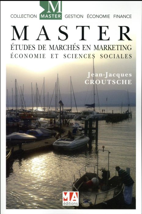 Emprunter Master Etudes de marchés en marketing. Economie et sciences sociales livre