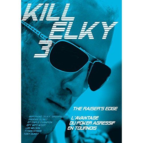 Emprunter Kill Elky. Tome 3, L'avantage du poker agressif en tournois livre