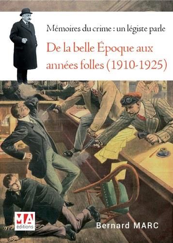 Emprunter Mémoires d'un crime : le légiste raconte. De la Belle Epoque aux Années folles (1910-1925) livre