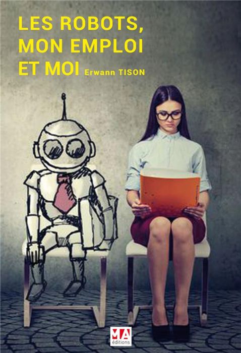 Emprunter Les robots, mon emploi et moi livre