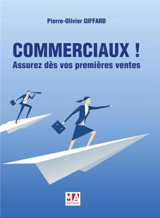 Emprunter Commerciaux ! Assurez des vos premières ventes livre