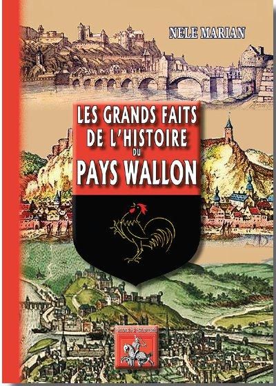 Emprunter Les grands faits de l'histoire du pays wallon livre