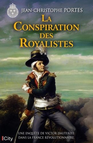 Emprunter Les enquêtes de Victor Dauterive Tome 8 : La Conspiration des Royalistes livre