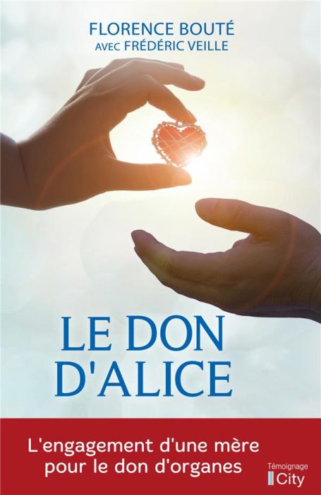 Emprunter Le don d'Alice. L'engagement d'une mère pour le don d'organes livre