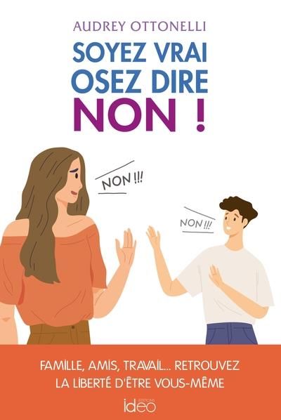 Emprunter Soyez vrai, osez dire non ! livre