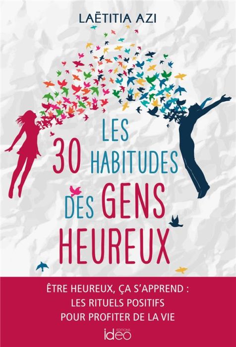 Emprunter Les 30 habitudes des gens heureux livre