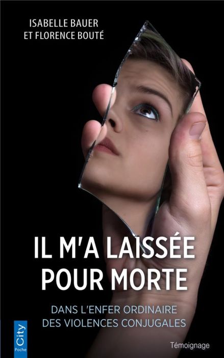 Emprunter Laissée pour morte. Dans l'enfer ordinaire des violences conjugales livre