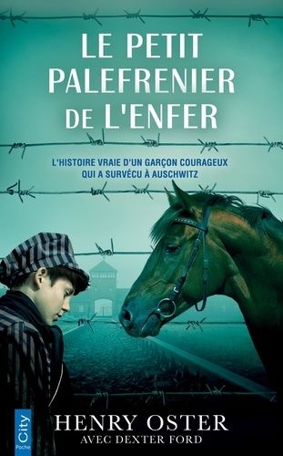 Emprunter Le petit palefrenier de l'enfer. L'histoire vraie d'un garçon courageux qui a survécu à Auschwitz livre