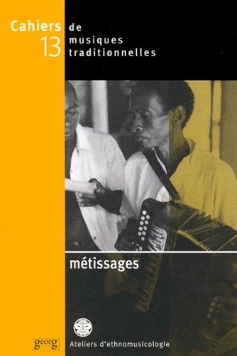 Emprunter Cahiers de musiques traditionnelles N° 13/2000 : Métissages livre