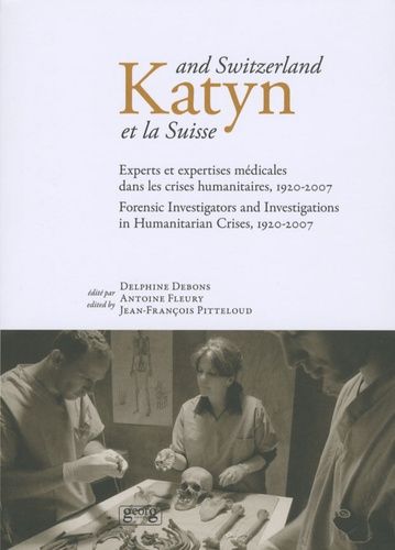 Emprunter Katyn et la Suisse. Experts et expertises médicales dans les crises humanitaires, 1920-2007 livre