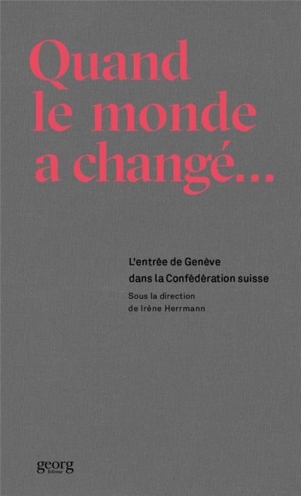 Emprunter Quand le monde a changé. L'entrée de Genève dans la Confédération suisse livre